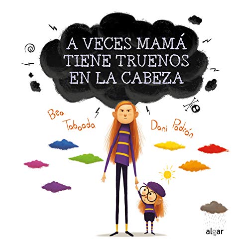 A veces mamá tiene truenos en la cabeza: 132 (Álbumes ilustrados)