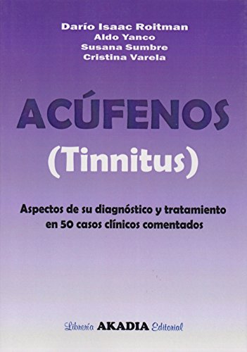 ACUFENOS (TINNITUS). ASPECTOS DE SU DIAGNOSTICO Y TRATAMIENTO EN 50 CASOS CLINIC