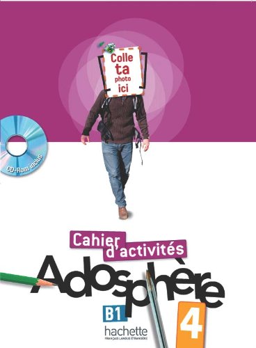 Adosphere. Cahier. Per la Scuola media. Con CD-ROM (Vol. 4): Cahier d'activités (Adosphère)