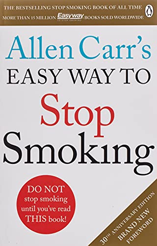 Allen Carr's Easy Way To Stop Smoking: Read this book and you'll never smoke a cigarette again