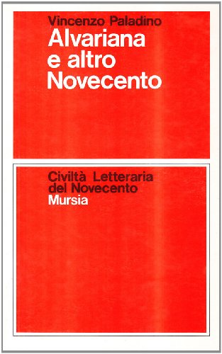 Alvariana e altro Novecento (Civiltà lett. del '900. Sez. italiana)