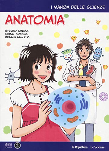 Anatomia. I manga delle scienze (Vol. 12) (La Repubblica. Le Scienze)