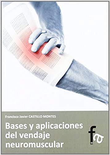 BASES Y APLICACIONES DEL VENDAJE NEUROMUSCULAR (DEPORTES)