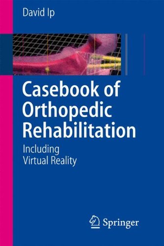 Casebook of Orthopedic Rehabilitation: Including Virtual Reality (English Edition)