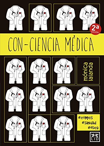 con-Ciencia medica: ¿cómo Sería La Medicina Si Los Médicos Actuaran Sin Conciencia Y Sin Reglas? (VIVA)