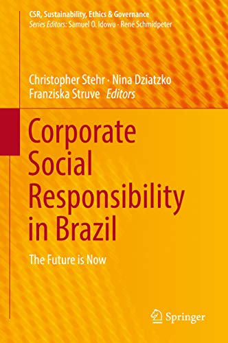 Corporate Social Responsibility in Brazil: The Future is Now (CSR, Sustainability, Ethics & Governance) (English Edition)