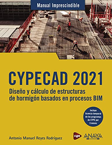 CYPECAD 2021. Diseño y cálculo de estructuras de hormigón basado en procesos BIM (MANUALES IMPRESCINDIBLES)