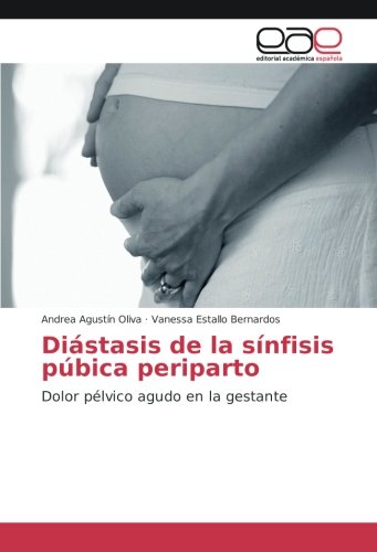 Diástasis de la sínfisis púbica periparto: Dolor pélvico agudo en la gestante