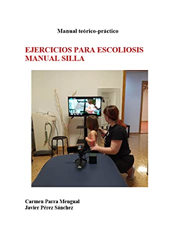 EJERCICIOS PARA ESCOLIOSIS MANUAL SILLA: Manual Teórico-práctico