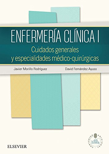 Enfermería clínica I: Cuidados generales y especialidades médico-quirúrgicas