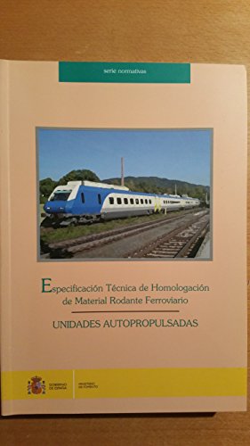 Especificación Técnica de Homologación de Material Rodante Ferroviario. UNIDADES AUTOPROPULSADAS