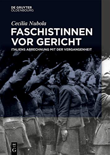 Faschistinnen vor Gericht: Italiens Abrechnung mit der Vergangenheit (Transfer) (German Edition)