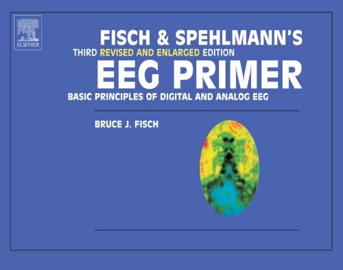 Fisch and Spehlmann's EEG Primer: Basic Principles of Digital and Analog EEG, 3e