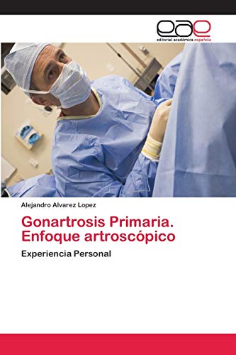 Gonartrosis Primaria. Enfoque artroscópico