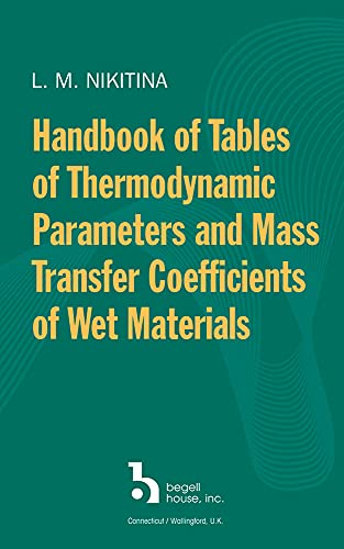 Handbook of Tables of Thermodynamic Parameters and Mass Transfer Coefficients of Wet Materials (English Edition)