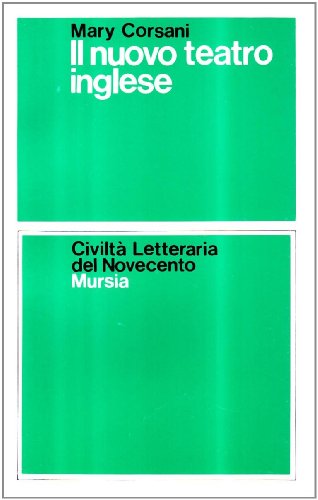 Il nuovo teatro inglese (Civiltà lett. del '900. Sez. ingl. amer.)