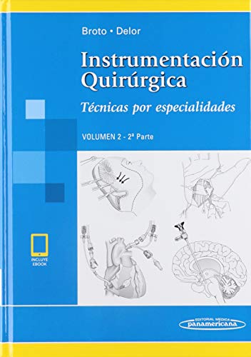 Instrumentacion quirurgica (incluye version digital): Volumen 2. 2ª parte. Técnicas por especialidades (incluye versión digital)