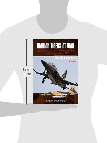 Iranian Tigers at War: Northrop F-5a/B, F-5e/F and Sub-Variants in Iranian Service Since 1966: 4 (Middle East@War)