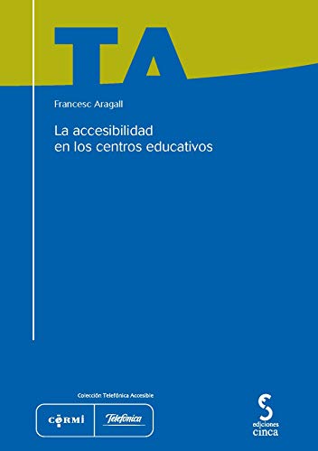 La accesibilidad en los centros educativos: 11 (Colección Telefónica accesible)