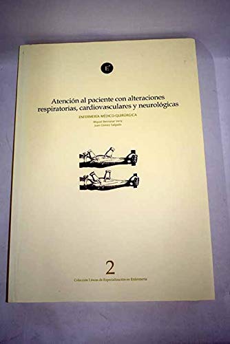 Línea de especialización en enfermería médico-quirúrgica: Enfermería en cuidados médico-quirúrgicos II: atención al paciente con alteraciones respiratorias, cardiovasculares y neurológicas