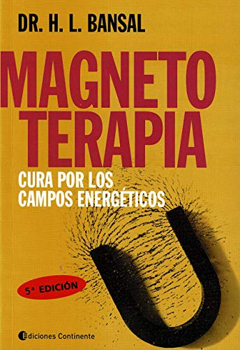 Magnetoterapia. Cura por los Campos Energéticos