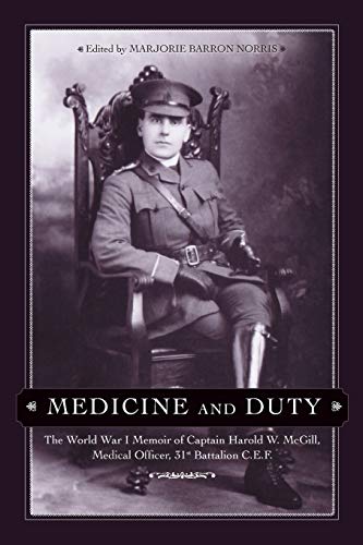 Medicine and Duty: The World War I Memoir of Captain Harold W. McGill, Medical Officer, 31st Battalion C.E.F.: 24 (Legacies Shared)