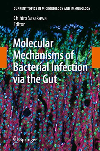 Molecular Mechanisms of Bacterial Infection Via the Gut: 337 (Current Topics in Microbiology and Immunology)