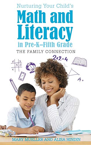 Nurturing Your Child's Math and Literacy in Pre-K-Fifth Grade: The Family Connection