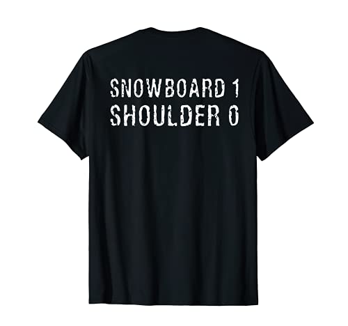 Obtenga un buen regalo para lesiones en el hombro de Snowboard Camiseta