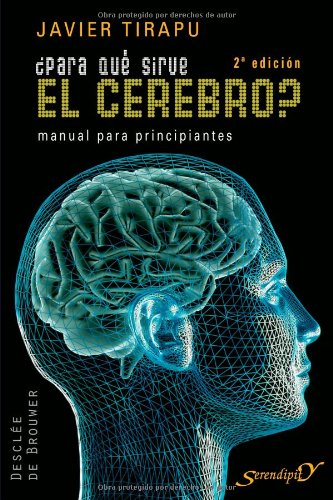 ¿Para qué sirve el cerebro?: Manual para principiantes: 131 (Serendipity)