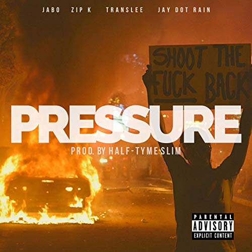 Pressure (feat. Jabo, Zip K, Translee & Jay Dot Rain) [Explicit]