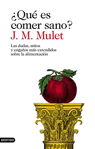 ¿Qué es comer sano?: Las dudas, mitos y engaños más extendidos sobre la alimentación (Imago Mundi)