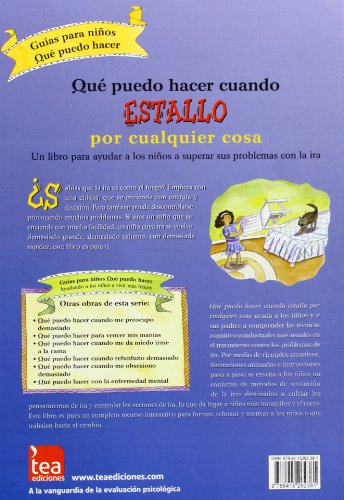 ¿Qué puedo hacer cuando estallo por cualquier cosa?: Un libro para ayudar a los niños a superar sus problemas con la ira