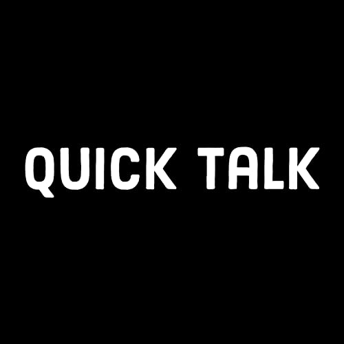 Quick Talk [Explicit]