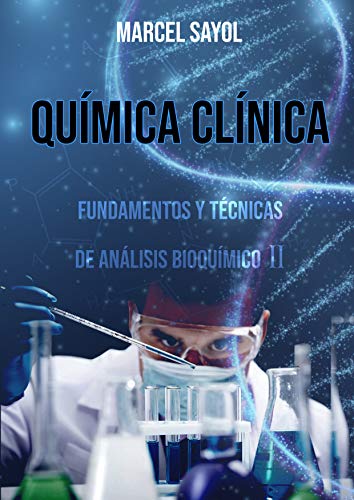 QUÍMICA CLÍNICA: FUNDAMENTOS Y TÉCNICAS DE ANÁLISIS BIOQUÍMICO II