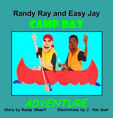 RANDY RAY AND EASY JAY CAMP DAY ADVENTURE (RANDY RAY AND EASY JAY STORYBOOK ADVENTURES) (English Edition)