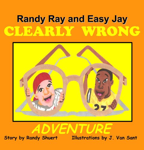 RANDY RAY AND EASY JAY CLEARLY WRONG ADVENTURE (RANDY RAY AND EASY JAY STORYBOOK ADVENTURES) (English Edition)