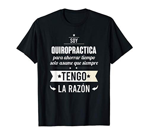 Regalos para QUIROPRACTICAS - Soy Quiropractica Tengo Razón Camiseta