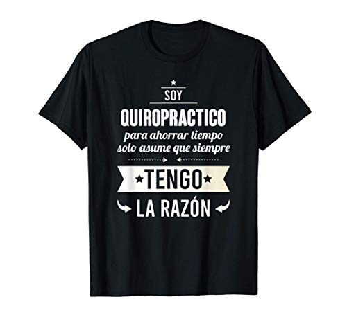 Regalos para QUIROPRACTICOS - Soy Quiropractico Tengo Razón Camiseta