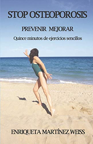 stop osteoporosis: prevenir y mejorar quince minutos de ejercicios sencillos