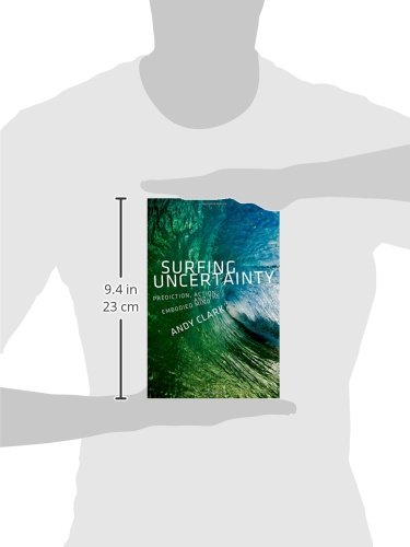 Surfing Uncertainty: Prediction, Action, and the Embodied Mind