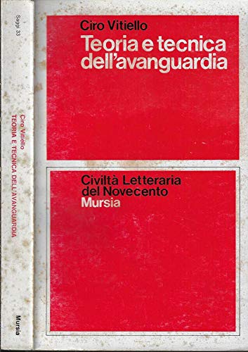 Teoria e tecnica dell'avanguardia (Civiltà lett. del '900. Sez. italiana)