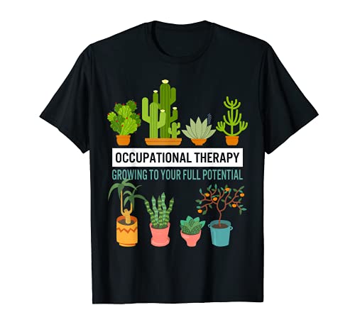 Terapia ocupacional creciendo a su pleno potencial planta OT Camiseta