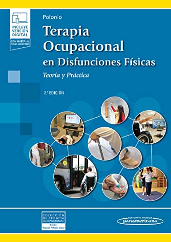 Terapia ocupacional en disfunciones fisicas (incluye version digital): Teoría y práctica. (incluye versión digital)