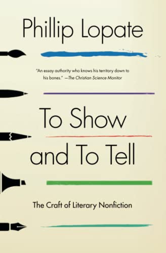 To Show and to Tell: The Craft of Literary Nonfiction