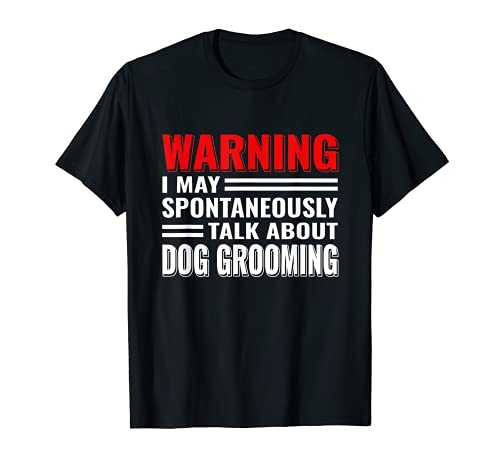 Warning I May - Tijeras de aseo para perros estilista Camiseta