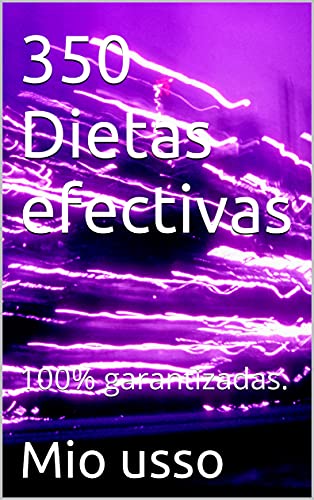 350 Dietas efectivas: 100% garantizadas.