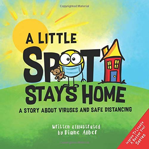 A Little SPOT Stays Home: A Story About Viruses And Safe Distancing