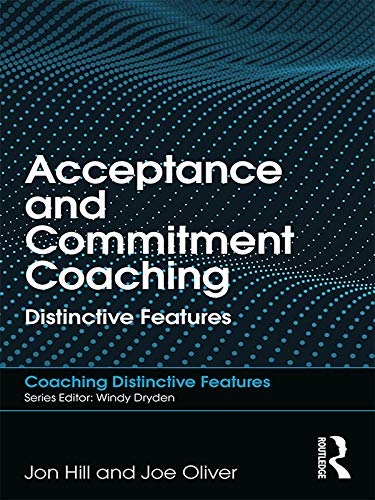 Acceptance and Commitment Coaching: Distinctive Features (Coaching Distinctive Features) (English Edition)