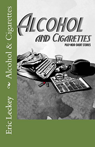 Alcohol and Cigarettes: Pulp Noir (English Edition)